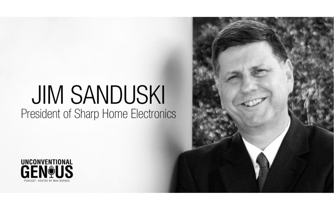 Jim Sanduski, President of Sharp Home Electronics on The Future of Consumer Electronics